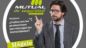 Hágale caso al profesor: ¿Cuáles son las prestaciones que entregan las mutualidades?