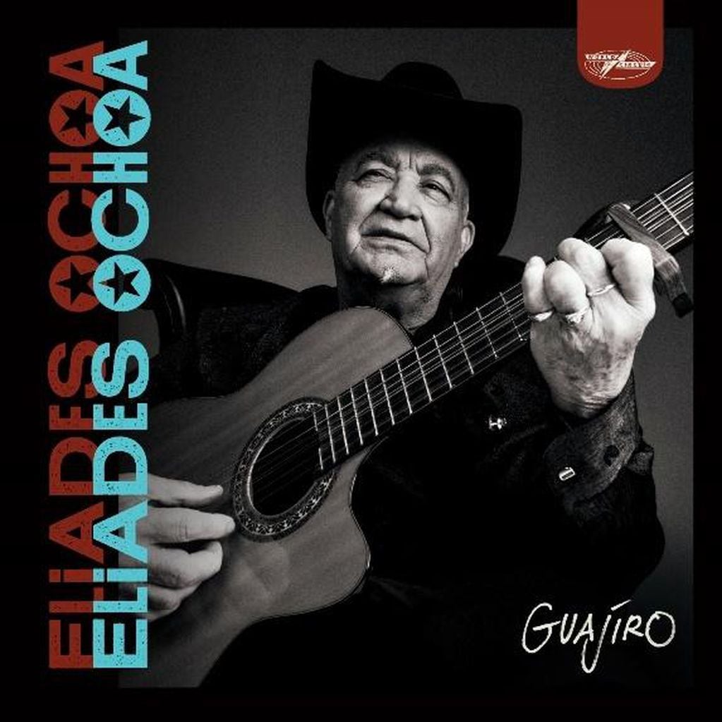 Guajiro, el nuevo disco de Eliades Ochoa
